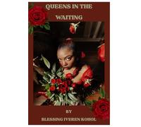 Queens in the Waiting: A Devotional Journey into Confidence, Calling, and Becoming