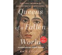 Queens of a Fallen World: The Lost Women of Augustine’s Confessions