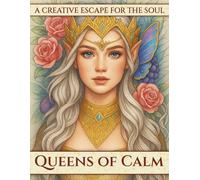 QUEENS OF CALM: A CREATIVE ESCAPE FOR THE SOUL (CALM AND CREATIVE SERIES)