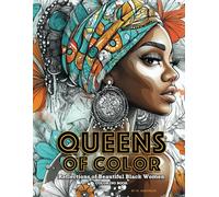 QUEENS OF COLOR: Reflections of Beautiful Black Women Coloring Book