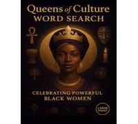 Queens of Culture Word Search: A Beautiful and Inspiring Large Print Puzzle Book and Facts Celebrating 100 Powerful Black Women in History. Perfect for Adults, Seniors