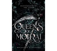 Queens of Moirai: 1 (Descendants of the Fates)
