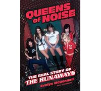 Queens of Noise: The Real Story of the Runaways