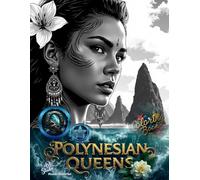 Queens of Polynesia: Coloring Book ("Strength, Majesty, and Glory" Queens, Warriors and Legendary Women ( 8 Book Series ))