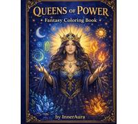 Queens of Power: An Empowering Coloring Journey for Strong Women (InnerAura - Soul & Magic Coloring Series)