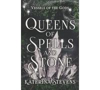 Queens of Spells and Stone (Vessels of the Gods)