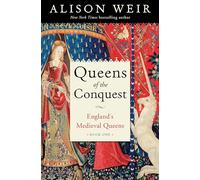 Queens of the Conquest: England's Medieval Queens Book One (England's Medieval Queens, 1)