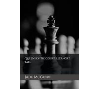Queens of the Court: Eleanor's Tale (The story of Six Wives of Henry the 8th told by their Lady-in-Waiting.)