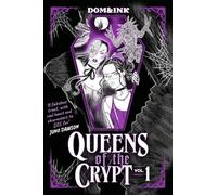 Queens of the Crypt 1: A fabulously creepy graphic novel, perfect for fans of Buffy and The Rocky Horror Picture Show
