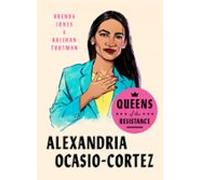 Queens Of The Resistance: Alexandria Ocasio-cortez (ebook)