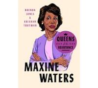 Queens Of The Resistance: Maxine Waters (ebook)