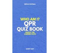 Queens Park Rangers Quiz Book - Who Am I? Guess The Career Path: QPR Football Trivia, Legends & Premier League Stars (Who Am I? Guess The Career Path: Football Quiz Questions)