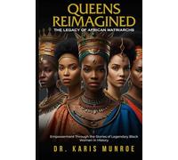 Queens Reimagined: Empowerment Through the Stories of Legendary Black Women in History
