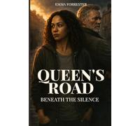 Queen's Road- Beneath the Silence: A British Post-Apocalyptic Story of Survival, Community and Quiet Courage