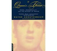 Queen's Throat: Opera, Homosexuality And The Mystery Of Desire