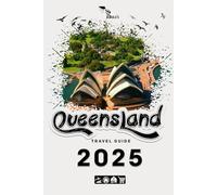 Queensland Travel Guide 2025: Build a noteworthy trip to Queensland in 2025