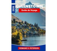 Queenstown Guide de voyage 2026: Découvrez les paysages alpins, les sports d'aventure, les vues sur les lacs, la gastronomie locale et des conseils pratiques pour votre voyage en Nouvelle-Zélande.