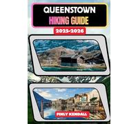 Queenstown Hiking Guide 2025-2026 (TrailWise: The 2025 Hiking Series)