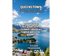 QUEENSTOWN TRAVEL GUIDE 2025