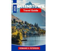 Queenstown Travel Guide 2026: Discover Alpine Scenery, Adventure Sports, Lake Views, Local Dining, and Practical Tips for Your New Zealand Trip
