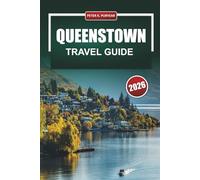 QUEENSTOWN Travel Guide 2026: Practical Day-by-Day Planning for First-Time Visitors and Budget-Conscious Travelers