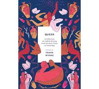 Queer: A Collection of LGBTQ Writing from Ancient Times to Yesterday