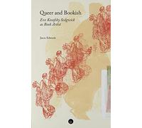 Queer and Bookish: Eve Kosofsky Sedgwick as Book Artist