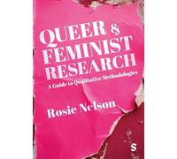 Queer and Feminist Research: A Guide to Qualitative Methodologies