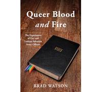 Queer Blood and Fire: The Experiences of Gay and Lesbian Salvation Army Officers