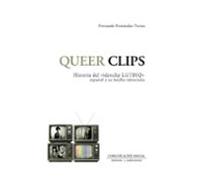 Queer Clips. Historia del videoclip LGTBIQ+ español y su huella valenciana