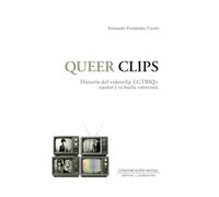 Queer Clips. Historia del videoclip LGTBIQ+ español y su huella valenciana: 52 (Contextos)