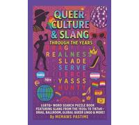 QUEER CULTURE & SLANG THROUGH THE YEARS: A celebration of queer culture and resilience, perfect for all ages.
