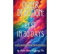 QUEER DEVOTION: Rest in 30 Days: A secular devotional for queer souls