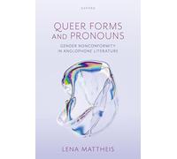Queer Forms and Pronouns: Gender Nonconformity in Anglophone Literature