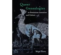 Queer Genealogies in Dominican Literature and Culture