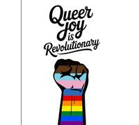 Queer Joy Is Revolutionary - A Prompt Journal for Daily Delight