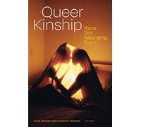 Queer Kinship: Race, Sex, Belonging, Form (Theory Q)