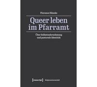 Queer leben im Pfarramt: Über Selbstwahrnehmung und pastorale Identität: 52 (Religionswissenschaft)