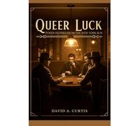 Queer Luck: POKER STORIES FROM THE NEW YORK SUN