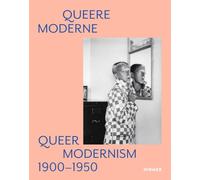 Queer Modernism: 1900-1950 – Hirmer Verlag