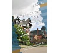 Queer Places: Eastern Time Zone (Indiana, Michigan, Ohio): Retracing the steps of LGBTQ people around the world (Queer Places: Retracing the steps of LGBTQ people around the world)