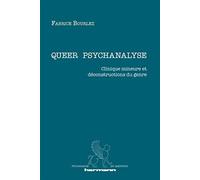 Queer psychanalyse: Clinique mineure et déconstructions du genre (HR.PSYCH.QUEST.)