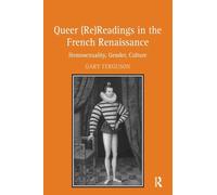 Queer (re)lecturas en el Renacimiento francés: homosexualidad, género, cultura