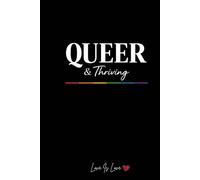 Queer & Thriving Hardcover Journal: A Bold LGBTQ+ Pride Notebook for Self-Expression and Gifting