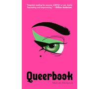 Queerbook: A funny fact-filled new teen non-fiction book on LGBTQ+ culture and history.