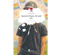 Queeres Chaos, KI und ich. Life is a Story - story.one