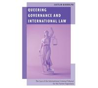 Queering Governance and International Law: The Case of the International Criminal Tribunal for the Former Yugoslavia (Oxford Studies in Gender and International Relations)