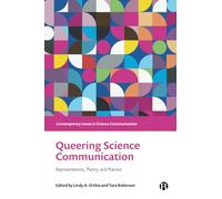 Queering Science Communication: Representations, Theory, and Practice (Contemporary Issues in Science Communication)