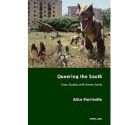 Queering the South: Case Studies with Emma Dante: 46 (Italian Modernities)