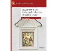 Queerness in the Early Modern Russian Orthodox Church (Genders and Sexualities in History)